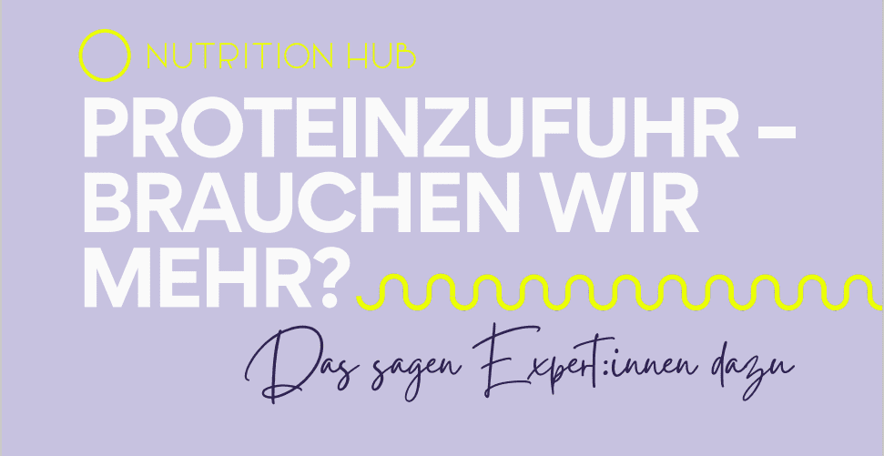 Neues Paper: Proteinzufuhr – brauchen wir mehr? Das sagen Expert/innen dazu