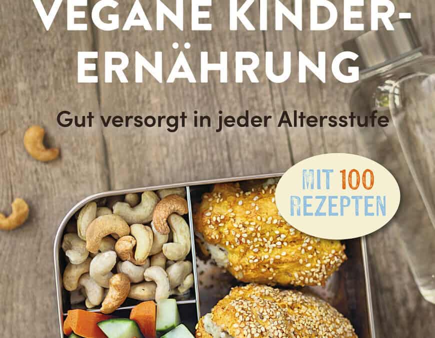 Soeben erschienen: die 2. Auflage des Buches „Vegane Kinderernährung“ von Dr. Markus Keller und Edith Gätjen